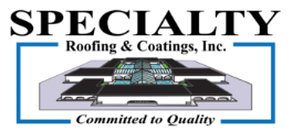 Specialty Roofing and Coatings Inc Committed to Quality